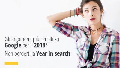Gli argomenti piu cercati su Google per il 2018