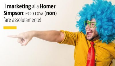 Il marketing alla Homer Simpson: ecco cosa (non) fare assolutamente!