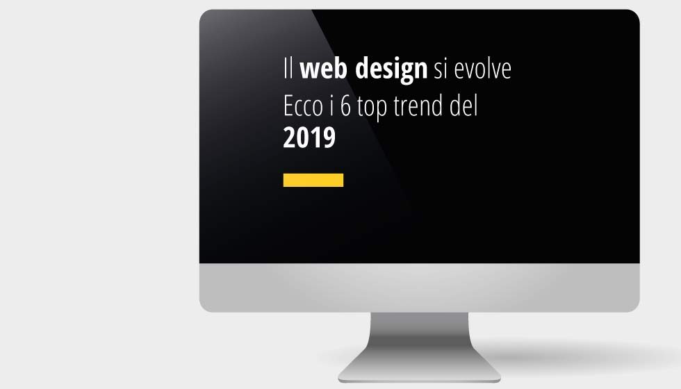 Il web design si evolve ecco i 6 top trend del 2019