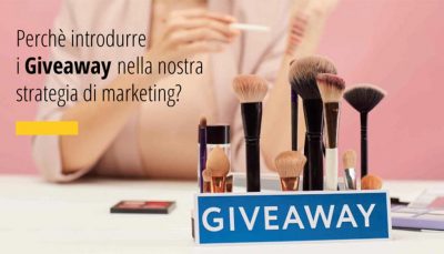 Perché introdurre i giveaway in una strategia di marketing