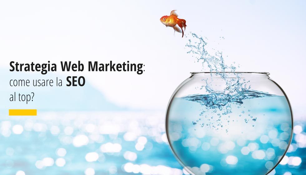 Strategia Web Marketing come usare la SEO al top-i consigli di Factory Communication