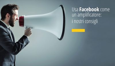 Usa Facebook come un amplificatore