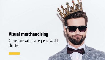 Customer Experience: Rendi il Cliente il vero protagonista del tuo punto vendita. Crea un rapporto forte ed unico.