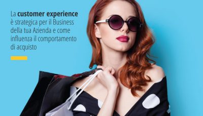 l'esperienza del cliente è strategica per il Business di una Azienda